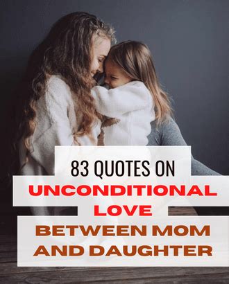 unconditional love mother daughter quotes|83 Unconditional Love Mother Daughter Quotes For。